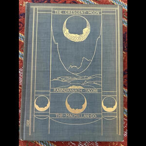THE CRESCENT MOON by Rabindranath Tagore 1915 Hardcover Edition VG Inscribed